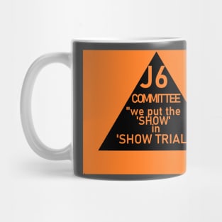 J6 Show Trial Mug